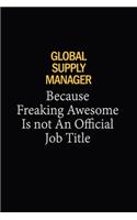 Global Supply Manager Because Freaking Awesome Is Not An Official Job Title