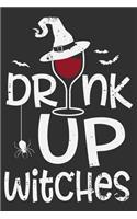 Drink Up Witches: Drink Up Witches Gift 6x9 Journal Gift Notebook with 125 Lined Pages