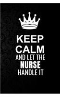 Keep Calm and Let the Nurse Handle It