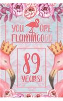 89th Birthday Journal: Lined Journal / Notebook - Flamingo Themed Birthday Gift for Her - Fun And Practical Alternative to a Card - 89 Years Old Gift for Women - Funny You