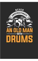 Never Underestimate An Old Man With Drums: Drums Notebook, Graph Paper (6" x 9" - 120 pages) Musical Instruments Themed Notebook for Daily Journal, Diary, and Gift