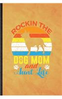 Rockin the Dog Mom and Aunt Life