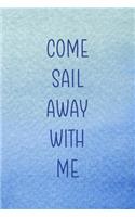 Come Sail Away With Me