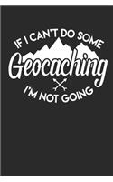 If I Can't Do Some Geocaching I'm Not Going