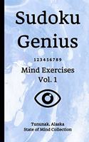 Sudoku Genius Mind Exercises Volume 1: Tununak, Alaska State of Mind Collection