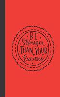 BE STRONGER than your excuses