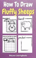 How To Draw Fluffy Sheeps: A Step-by-Step Drawing and Activity Book for Kids to Learn to Draw Fluffy Sheeps