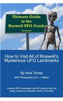 Ultimate Guide To the Roswell UFO Crash, 3rd Edition