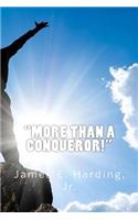 "More Than A Conqueror"