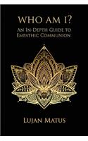 Who Am I? An In-Depth Guide To Empathic Communion