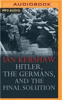 Hitler, the Germans, and the Final Solution