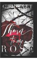 Thorn to My Rose