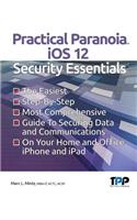Practical Paranoia iOS 12 Security Essentials