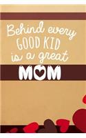 Behind Every Good Kid Is a Great Mom: Blank Line Journal