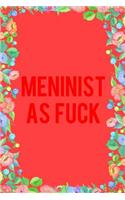 Meninist as Fuck Journal Notebook