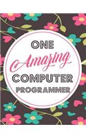 One Amazing Computer Programmer: Blank Line Computer Programmer Appreciation Notebook (8.5 X 11 - 110 Blank Pages)