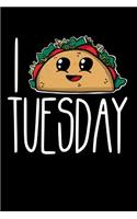 I Taco Tuesday: A Journal for People Who Love Tacos on Tuesdays