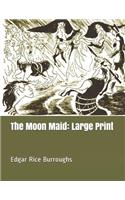 The Moon Maid: Large Print