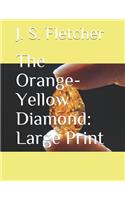 The Orange-Yellow Diamond: Large Print