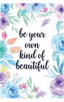 Be Your Own Kind of Beautiful