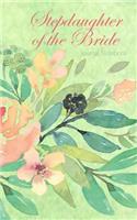 Stepdaughter of the Bride Journal Notebook