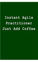 Instant Agile Practitioner Just Add Coffee