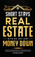 Short Stays Real Estate with No (or Low) Money Down