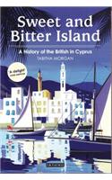 Sweet and Bitter Island: A History of the British in Cyprus