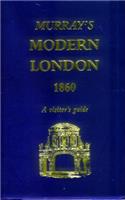 Murray's Modern London 1860: A Vistor's Guide