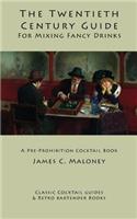 Twentieth-Century Guide for Mixing Fancy Drinks: A Pre-Prohibition Cocktail Book