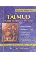 Talmud with Training Wheels: An Absolute Beginner's Guide to Talmud