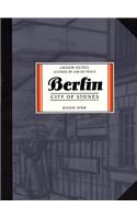 Berlin Book One: City of Stones