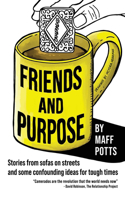 Friends and Purpose