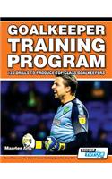 Goalkeeper Training Program - 120 Drills to Produce Top Class Goalkeepers