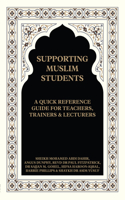 Supporting Muslim Students: A Quick Reference Guide for Teachers, Trainers and Lecturers