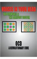 Voices in Your Head: Ocd a Revolutionary Cure