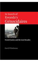 In Search of Rwanda's Gnocidaires: French Justice and the Lost Decades