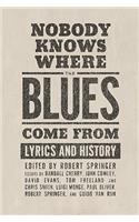 Nobody Knows Where the Blues Come from: Lyrics and History(American Made Music (Paperback))