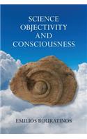 Science, Objectivity, and Consciousness