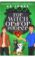 For Witch or For Poorer