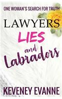 Lawyers, Lies and Labradors