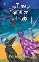 In the Time of Shimmer and Light