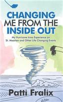 Changing Me from the Inside Out: My Hurricane Irma Experience on St. Maarten and Other Life Changing Events