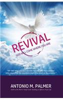 Revival: God Will Come to Where You Are