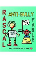 Rascal Anti-Bully Fable