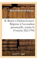 B. Barère À Dubois-Crancé. Réponse À l'Accusation Personnelle, Remise Le 14 Nivôse