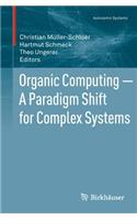 Organic Computing -- A Paradigm Shift for Complex Systems