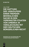 Haftung des Verkäufers einer fremden beweglichen Sache in den Vereinigten Staaten von Amerika in Vergleichung mit dem deutschen bürgerlichen Recht