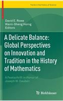 Delicate Balance: Global Perspectives on Innovation and Tradition in the History of Mathematics