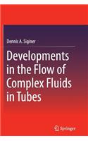 Developments in the Flow of Complex Fluids in Tubes